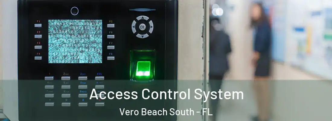  Access Control System Vero Beach South - FL