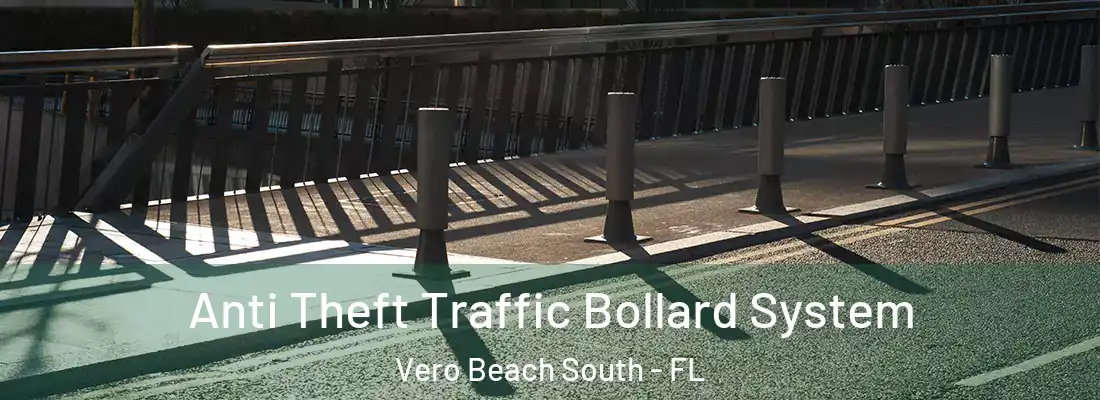 Anti Theft Traffic Bollard System Vero Beach South - FL