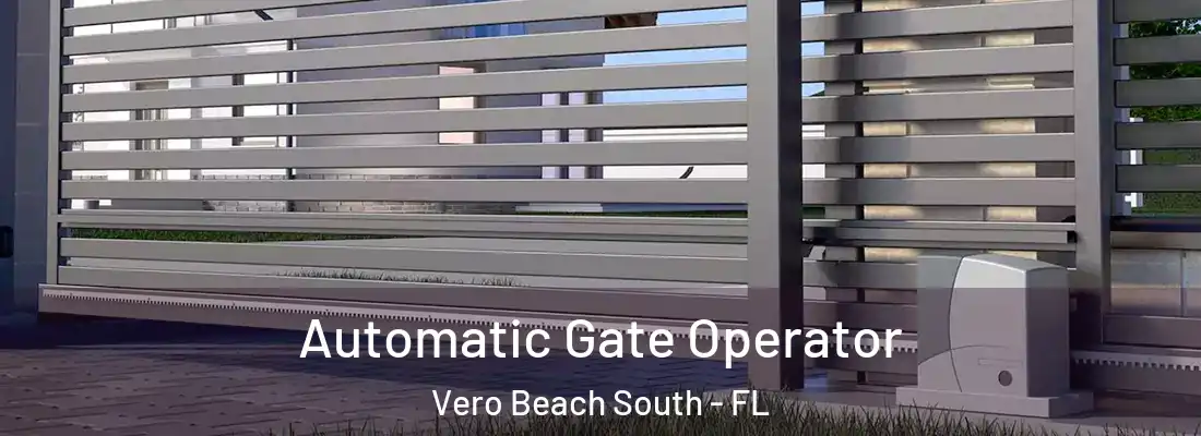  Automatic Gate Operator Vero Beach South - FL