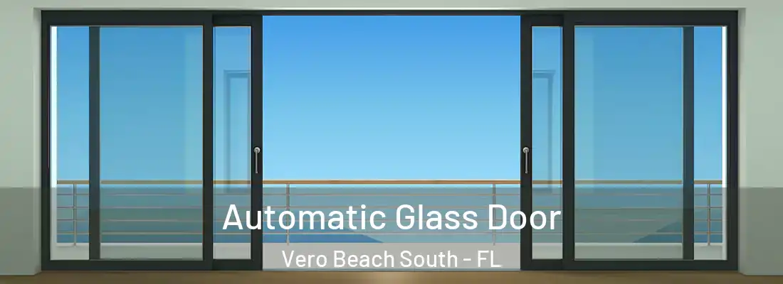  Automatic Glass Door Vero Beach South - FL