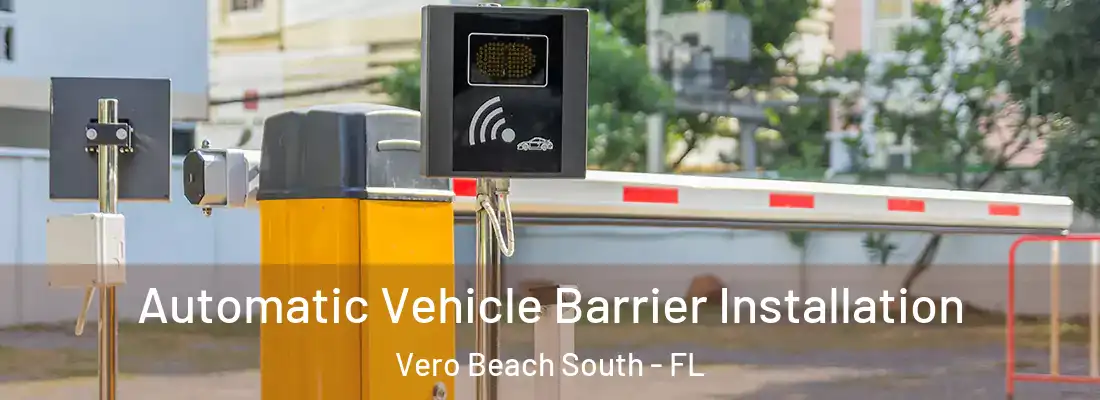  Automatic Vehicle Barrier Installation Vero Beach South - FL