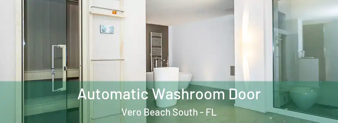 Automatic Washroom Door Vero Beach South - FL