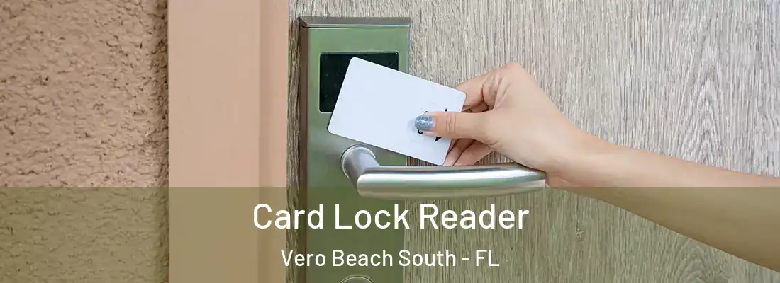  Card Lock Reader Vero Beach South - FL