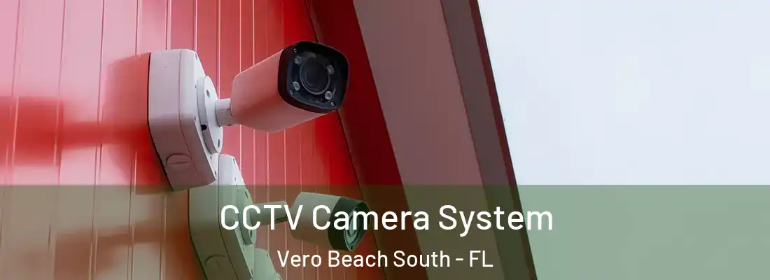 CCTV Camera System Vero Beach South - FL