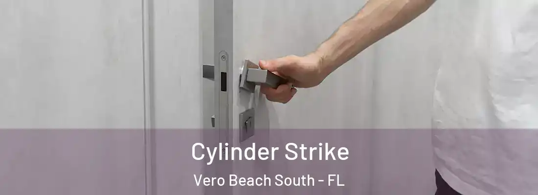  Cylinder Strike Vero Beach South - FL