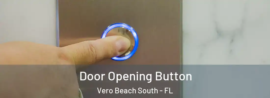  Door Opening Button Vero Beach South - FL