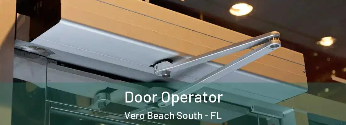  Door Operator Vero Beach South - FL