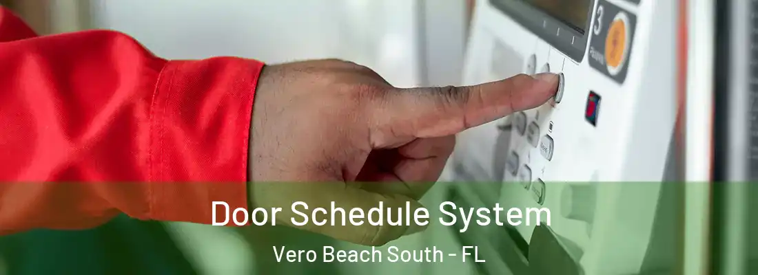  Door Schedule System Vero Beach South - FL
