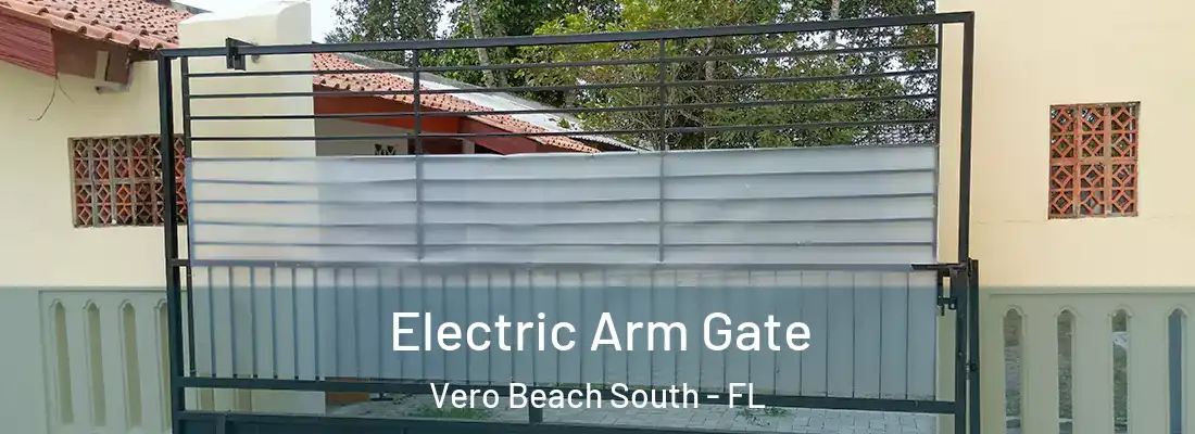  Electric Arm Gate Vero Beach South - FL