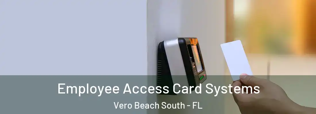  Employee Access Card Systems Vero Beach South - FL