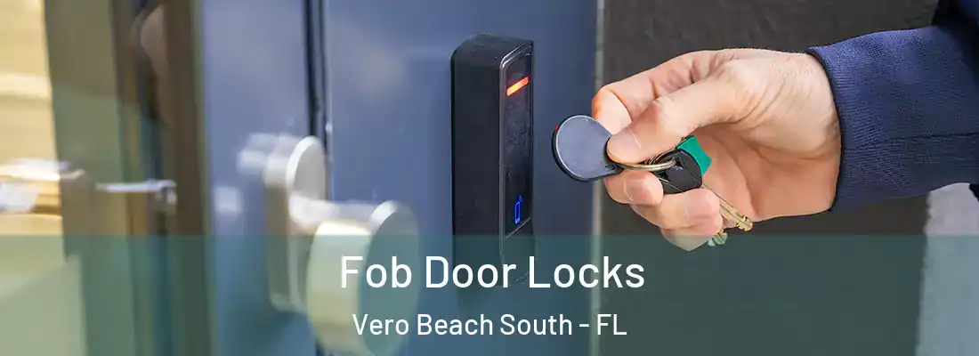 Fob Door Locks Vero Beach South - FL