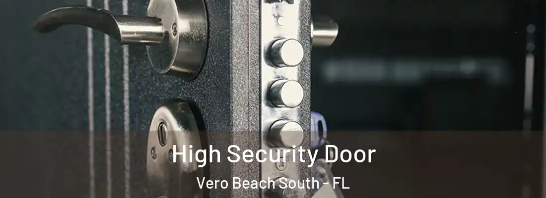 High Security Door Vero Beach South - FL