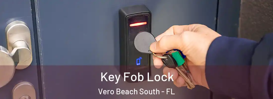 Key Fob Lock Vero Beach South - FL
