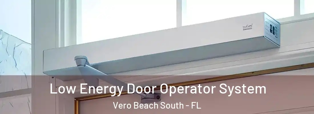  Low Energy Door Operator System Vero Beach South - FL