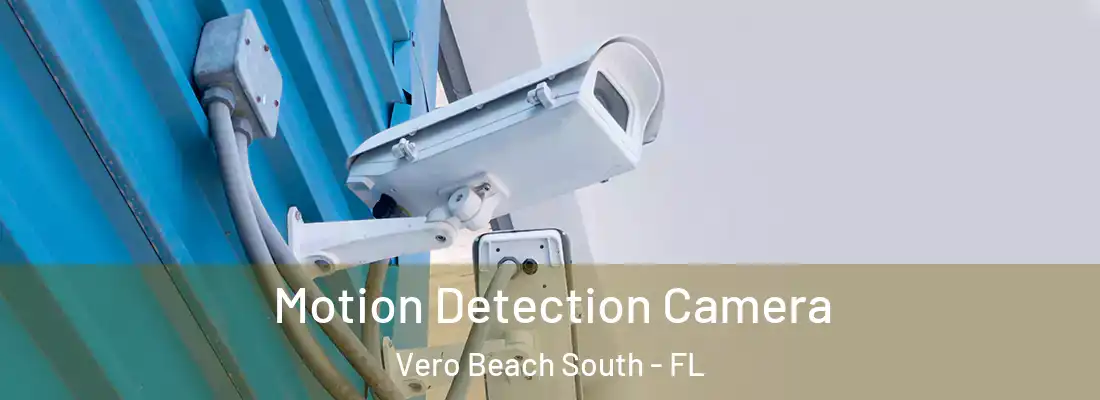  Motion Detection Camera Vero Beach South - FL