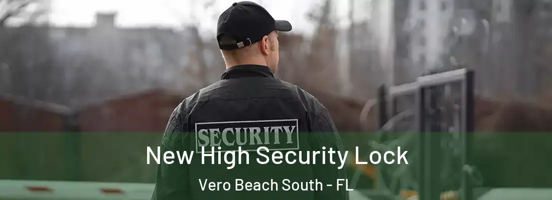  New High Security Lock Vero Beach South - FL
