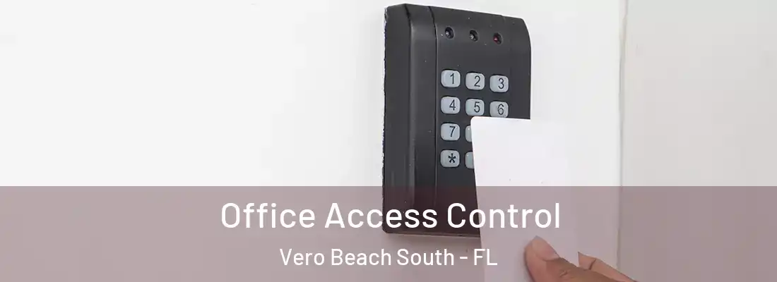 Office Access Control Vero Beach South - FL