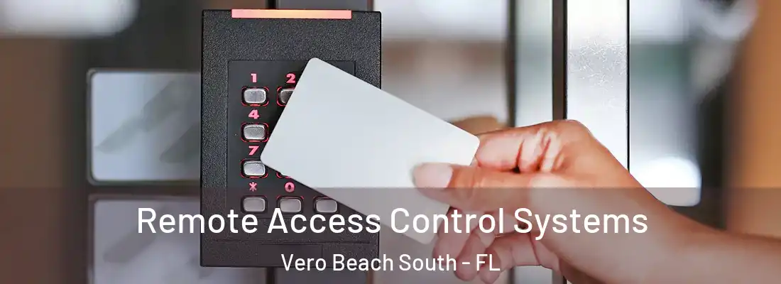  Remote Access Control Systems Vero Beach South - FL