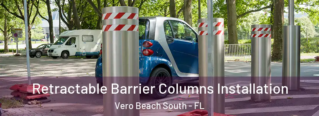 Retractable Barrier Columns Installation Vero Beach South - FL