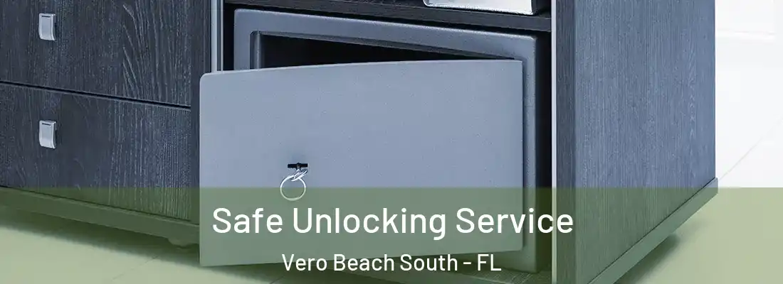  Safe Unlocking Service Vero Beach South - FL