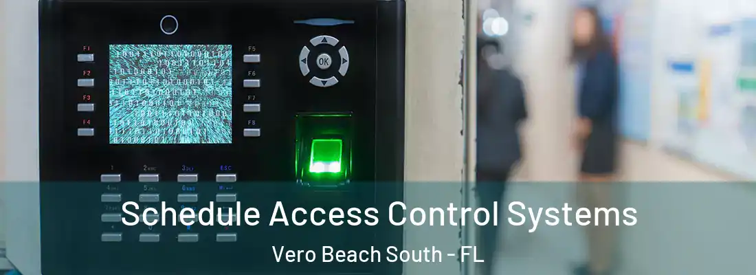  Schedule Access Control Systems Vero Beach South - FL