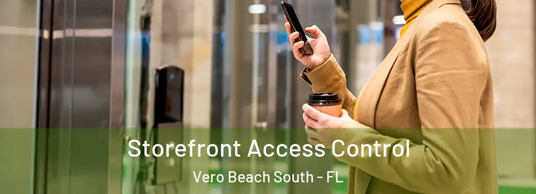 Storefront Access Control Vero Beach South - FL